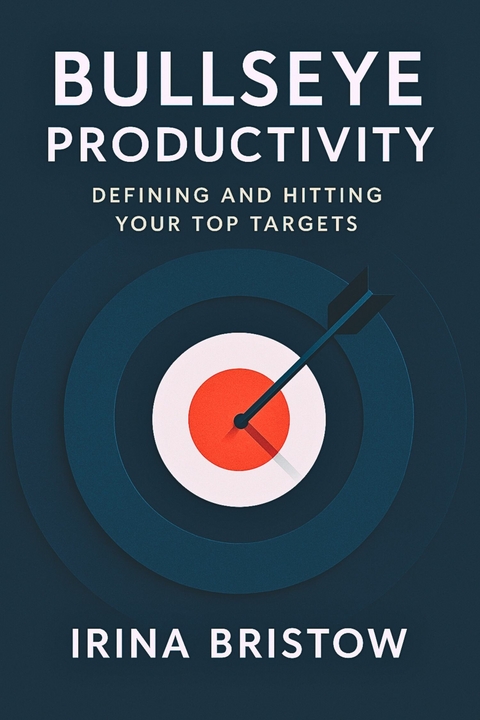 Bullseye Productivity -  Irina Bristow