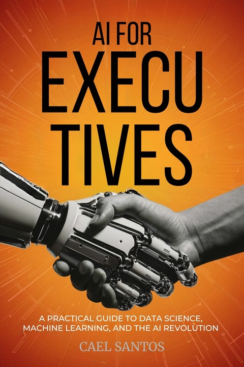 AI for Executives -  Cael Santos