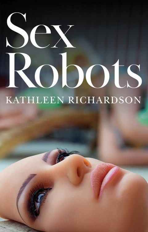 Sex Robots - Kathleen Richardson