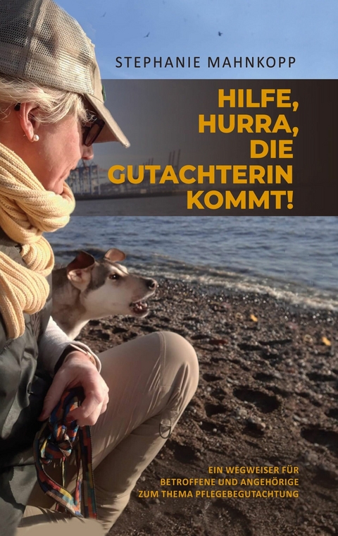Hilfe, Hurra, die Gutachterin kommt! -  Stephanie Mahnkopp