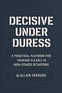 Decisive Under Duress - Allain Verdugo