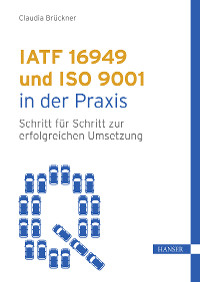 IATF 16949 und ISO 9001 in der Praxis