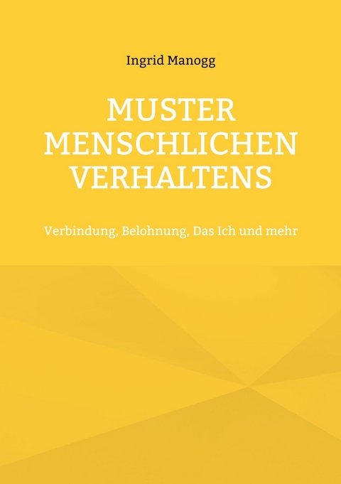 Muster menschlichen Verhaltens - Ingrid Manogg