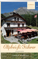 Alpbeizli-F&uuml;hrer Graub&uuml;nden - Valerie Killeen, Silvano Monn