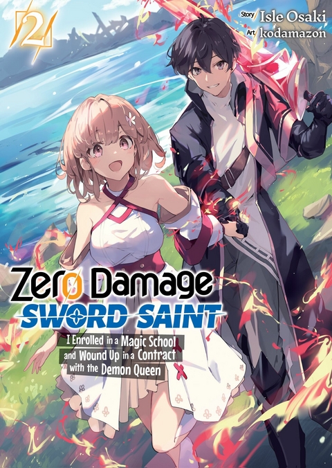 Zero Damage Sword Saint: I Enrolled in a Magic School and Wound Up in a Contract with the Demon Queen: Volume 2 - Isle Osaki