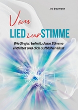 Vom Lied zur Stimme -  Iris Baumann