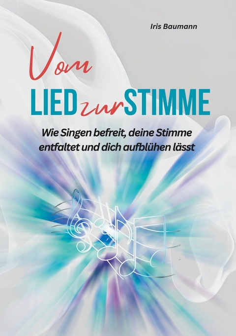 Vom Lied zur Stimme -  Iris Baumann