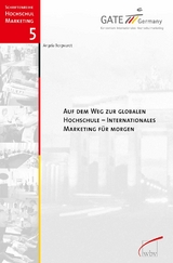 Auf dem Weg zur globalen Hochschule - Internationales Marketing f&uuml;r morgen - Angela Borgwardt