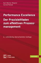 Performance Excellence - Der Praxisleitfaden zum effektiven Prozessmanagement - Karl Werner Wagner, Gerold Patzak