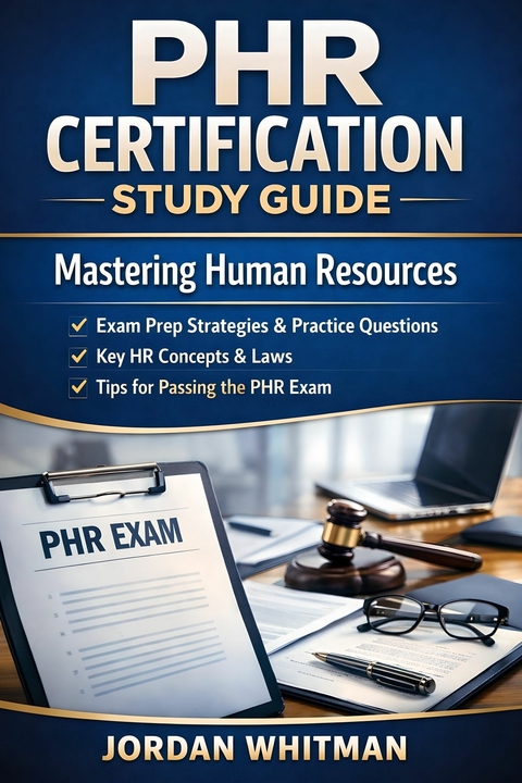 PHR Certification Study Guide - Jordan Whitman