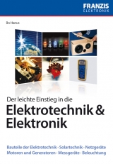 Der leichte Einstieg in die Elektrotechnik und Elektronik - Bo Hanus