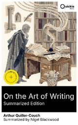 On the Art of Writing (Summarized Edition) - Arthur Quiller-Couch