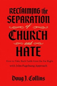 Reclaiming the Separation of Church and Hate
