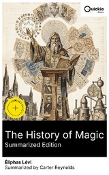 The History of Magic (Summarized Edition) - &Eacute;liphas L&eacute;vi