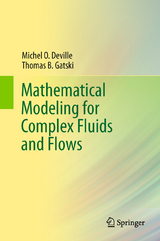 Mathematical Modeling for Complex Fluids and Flows - Michel Deville, Thomas B. Gatski