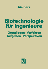 Biotechnologie f&uuml;r Ingenieure - Marinus Meiners