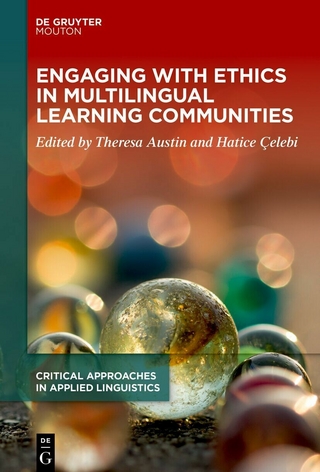 Engaging with Ethics in Multilingual Learning Communities - Theresa Austin; Hatice &Ccedil;elebi