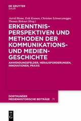Erkenntnisperspektiven und Methoden der Kommunikations- und Mediengeschichte - 