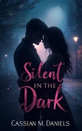 Silent in the Dark - Cassian M. Daniels