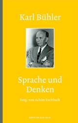 Karl B&uuml;hler: Sprache und Denken - 
