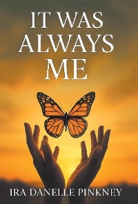 It Was Always Me - Ira D. Pinkney