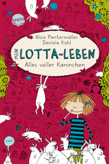 Mein Lotta-Leben (1). Alles voller Kaninchen - Alice Panterm&uuml;ller