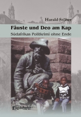 F&auml;uste und Deo am Kap. S&uuml;dafrikas Politkrimi ohne Ende. - Harald St&ouml;ber