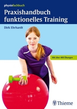 Praxishandbuch funktionelles Training - Dirk Ehrhardt