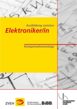 Ausbildung zum/zur Elektroniker/in - Meyer, Theo; Wessels, Bernhard