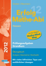 Erfolg im Mathe-Abi 2012 Hessen Pr&uuml;fungsaufgaben Grundkurs - Helmut Gruber, Robert Neumann
