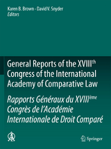 General Reports of the XVIIIth Congress of the International Academy of Comparative Law/Rapports G&eacute;n&eacute;raux du XVIII&egrave;me Congr&egrave;s de l&rsquo;Acad&eacute;mie Internationale de Droit Compar&eacute; - 