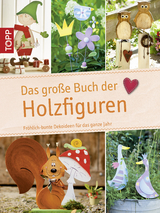 Das gro&szlig;e Buch der Holzfiguren