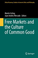 Free Markets and the Culture of Common Good - 