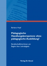 P&auml;dagogische Handlungskompetenz ohne p&auml;dagogische Ausbildung? - Barbara Hopf