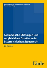 Ausl&auml;ndische Stiftungen und vergleichbare Strukturen im &ouml;sterr. Steuerrecht - Uta Hammer