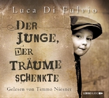 Der Junge, der Tr&auml;ume schenkte - Luca Di Fulvio
