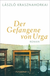 Der Gefangene von Urga - L&aacute;szl&oacute; Krasznahorkai