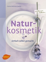Naturkosmetik einfach selbst gemacht - Cosima Bellersen Quirini