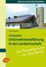Erfolgreiche Unternehmensf&uuml;hrung in der Landwirtschaft - Rainer Langosch