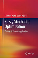 Fuzzy Stochastic Optimization - Shuming Wang, Junzo Watada