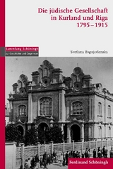 Die j&uuml;dische Gesellschaft in Kurland und Riga 1795-1915 - Svetlana Bogojavlenska