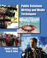 Public Relations Writing and Media Techniques - Wilcox, Dennis L.; Reber, Bryan H.