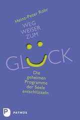 Wegweiser zum Glück - Heinz-Peter Röhr