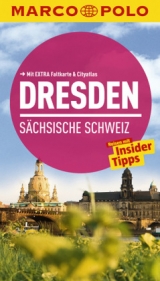 MARCO POLO Reisef&uuml;hrer Dresden, S&auml;chsische Schweiz - Angela Stuhrberg