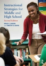 Instructional Strategies for Middle and High School - Larson, Bruce E.; Keiper, Timothy A.