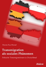 Transmigration als soziales Ph&auml;nomen - Dorota Ewa Hensel
