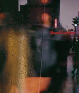 Saul Leiter &ndash; Retrospektive - Vince Aletti, Margit Erb, Adam Harrison Levy, Rolf Nobel, Ulrich R&uuml;tter, Carrie Springer