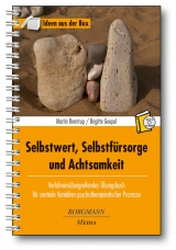 Selbstwert, Selbstf&uuml;rsorge und Achtsamkeit - Martin Brentrup, Brigitte Geupel