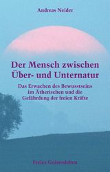 Der Mensch zwischen &Uuml;ber- und Unternatur - Andreas Neider