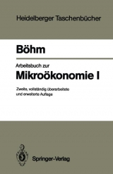 Arbeitsbuch zur Mikro&ouml;konomie I - Volker B&ouml;hm